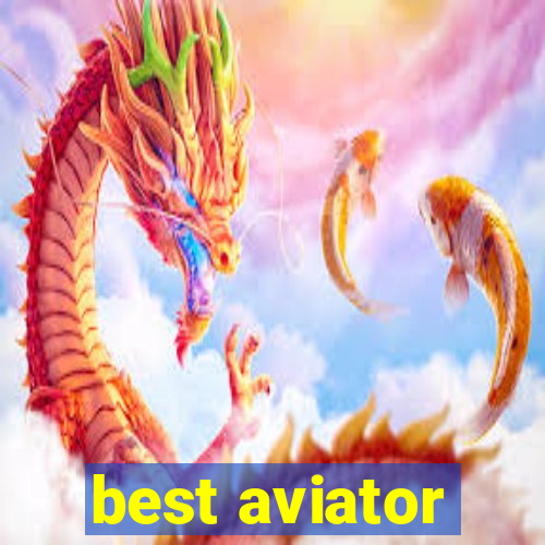 best aviator